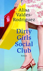 Dirty Girls Social Club - Alisa Valdes-Rodriguez, Catrin Frischer