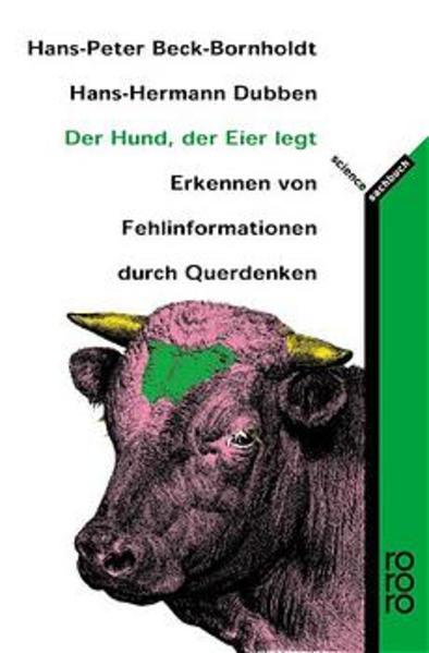 Der Hund, der Eier legt - Erkennen von Fehlinformation durch Querdenken - Hans-Peter Beck-Bornholdt, Hans-Hermann Dubben