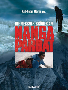 Die Messner-Brüder am Nanga Parbat - Ralf-Peter Märtin