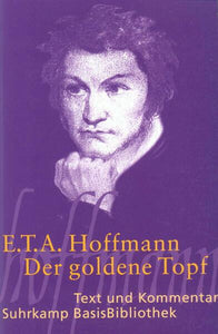 Der goldne Topf - Ein Märchen aus der neuen Zeit - E. T. A. Hoffmann, Peter Braun
