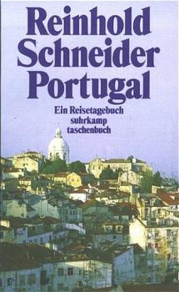 Portugal - Mit einem Nachwort von Peter Berglar - Reinhold Schneider, Peter Berglar