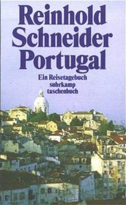 Portugal - Mit einem Nachwort von Peter Berglar - Reinhold Schneider, Peter Berglar