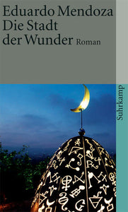 Die Stadt der Wunder - Roman - Eduardo Mendoza, Peter Schwaar