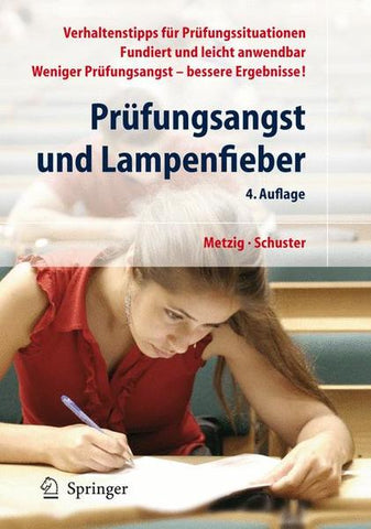 Prüfungsangst und Lampenfieber - Bewertungssituationen vorbereiten und meistern - Werner Metzig, Martin Schuster