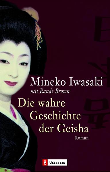Die wahre Geschichte der Geisha - Roman - Mineko Iwasaki