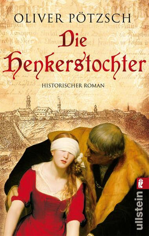 Die Henkerstochter (Die Henkerstochter-Saga 1) - Teil 1 der Saga - Oliver Pötzsch