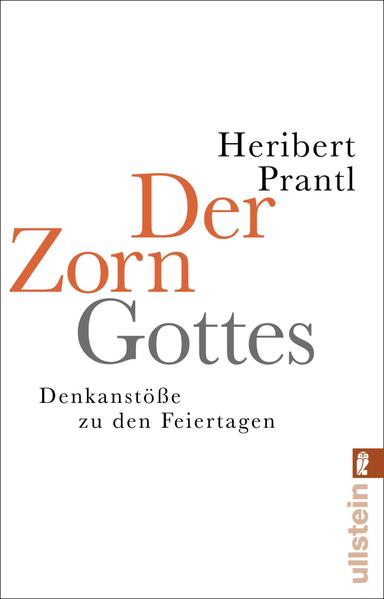 Der Zorn Gottes - Denkanstöße zu den Feiertagen - Heribert Prantl