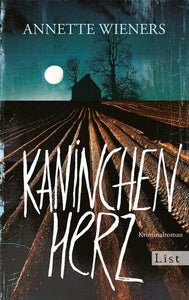 Kaninchenherz - Kriminalroman - Annette Wieners