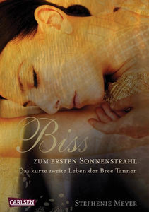 Biss zum ersten Sonnenstrahl (Bella und Edward ) - Das kurze zweite Leben der Bree Tanner - Stephenie Meyer, Katharina Diestelmeier