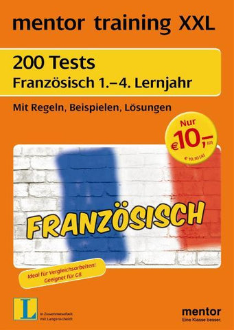 mentor training XXL: 200 Tests Französisch 1. - 4. Lernjahr - Mit Regeln, Beispielen, Lösungen - Diethard Lübke