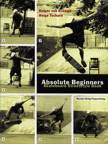 Absolute Beginners (cc - carbon copy books, Bd. 9) - Skateboard Streetstyle Book - Helge Tscharn, Holger von Krosigk