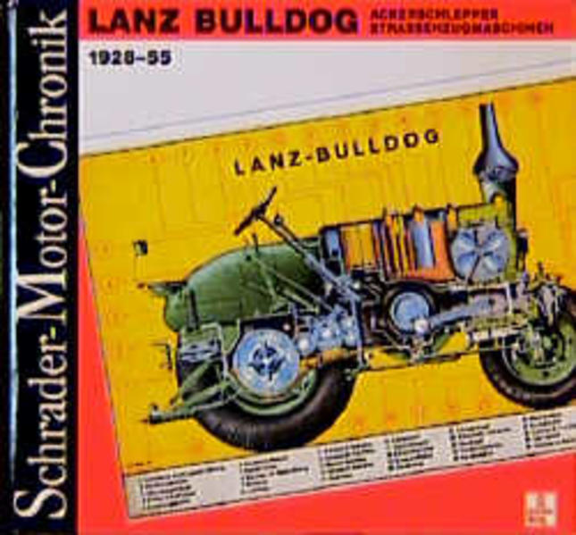 Lanz Bulldog - Ackerschlepper, Strassenzugmaschinen 1928-55 - Hubert Häusler
