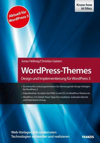 WordPress - Themes - Design und Implementierung mit WordPress 3 - Christian Gatzen, Jonas Hellwig