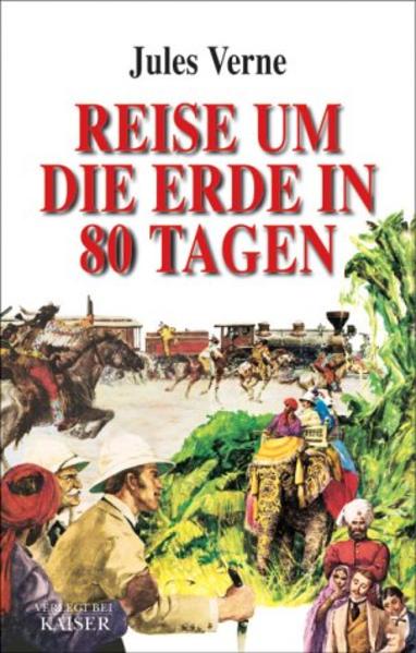 Reise um die Erde in 80 Tagen - Jules Verne