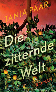 Die zitternde Welt - Roman - Tanja Paar