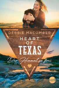 Heart of Texas - Der Himmel so frei - Debbie Macomber, Dorothea Ghasemi