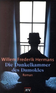 Die Dunkelkammer des Damokles - Roman - Willem Frederik Hermans, Cees Nooteboom, Waltraud Hüsmert