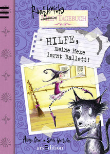 Hilfe, meine Hexe lernt Ballett! - Rumblewicks Tagebuch - nan