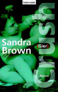 Crush - Gier - Roman - Sandra Brown, Christoph Göhler