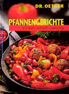 Pfannengerichte - Einfach, schnell, vielseitig - Oetker