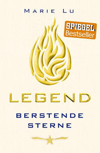 Legend (Band 3) - Berstende Sterne - Spannende Trilogie über Rache, Verrat und eine legendäre Liebe ab 13 Jahre - Marie Lu, Jessika Komina, Sandra Knuffinke
