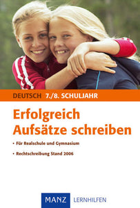 Erfolgreich Aufsätze schreiben 7./8. Schuljahr - Regina Gade, Christine Friepes, Dorothée Horváth-Maier, Silke Nickel