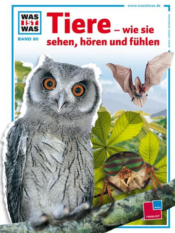 Was ist was, Band 080: Tiere - wie sie sehen, hören und fühlen - Vitus B Dröscher, Manfred Tophoven, Reiner Zieger