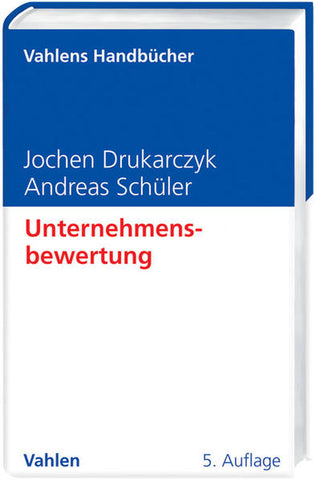 Unternehmensbewertung - Jochen Drukarczyk, Andreas Schüler