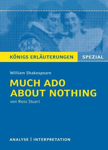 Much Ado About Nothing von William Shakespeare. Textanalyse und Interpretation. - Alle erforderlichen Infos für Abitur, Matura, Klausur und Referat - William Shakespeare, Alexandra Hausmann, Ross Stuart