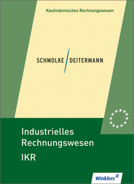 Industrielles Rechnungswesen - IKR - Schülerbuch, 41., überarbeitete Auflage, 2012 - Wolf-Dieter Rückwart, Manfred Deitermann, Siegfried Schmolke