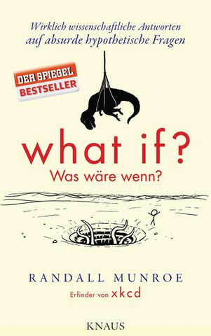 What if? Was wäre wenn? - Wirklich wissenschaftliche Antworten auf absurde hypothetische Fragen - Randall Munroe, Ralf Pannowitsch