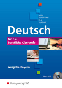 Deutsch für die berufliche Oberstufe - Ausgabe Bayern - Schülerband - Monika Müller, Walter Eschenbacher, Helmut Karg, Siegfried Kaulfersch