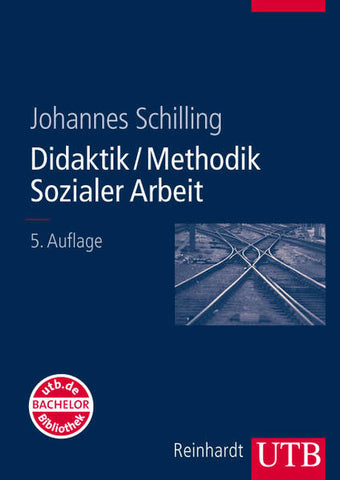 Didaktik /Methodik Sozialer Arbeit - Grundlagen und Konzepte - Johannes Schilling