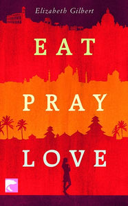 Eat Pray Love - Eine Frau auf der Suche nach allem quer durch Italien, Indien und Indonesien - Elizabeth Gilbert, Maria Mill