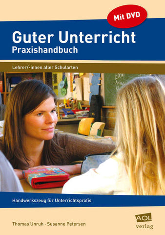Guter Unterricht: Praxishandbuch - Handwerkszeug für Unterrichtsprofis (Alle Klassenstufen) - Susanne Petersen, Thomas Unruh