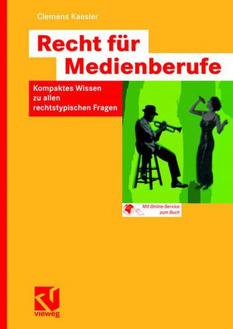 Recht für Medienberufe - Kompaktes Wissen zu allen rechtstypischen Fragen - Clemens Kaesler