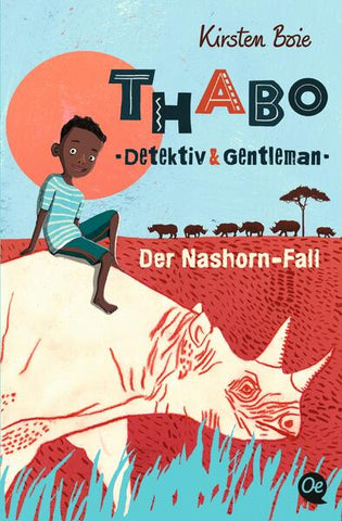 Thabo. Detektiv & Gentleman 1. Der Nashorn-Fall - Kirsten Boie, Maja Bohn