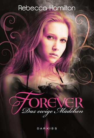 Forever - Das ewige Mädchen - Rebecca Hamilton, Ralph Sander