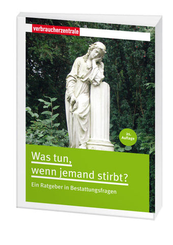 Was tun, wenn jemand stirbt? - Ein Ratgeber in Bestattungsfragen - Lothar Heidepeter