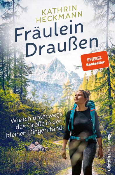 Fräulein Draußen - Wie ich unterwegs das Große in den kleinen Dingen fand | Entdecke die Natur und finde zu dir selbst ̶ Der Bestseller der beliebten Wander-Bloggerin - Kathrin Heckmann