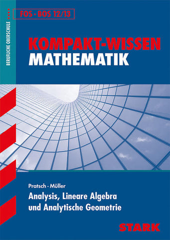 STARK Kompakt-Wissen FOS/BOS - Analysis, Lineare Algebra u. Analytische Geometrie - Alfred Müller, Dieter Pratsch