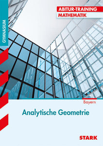 STARK Abitur-Training - Mathematik Analytische Geometrie Bayern - Eberhard Endres