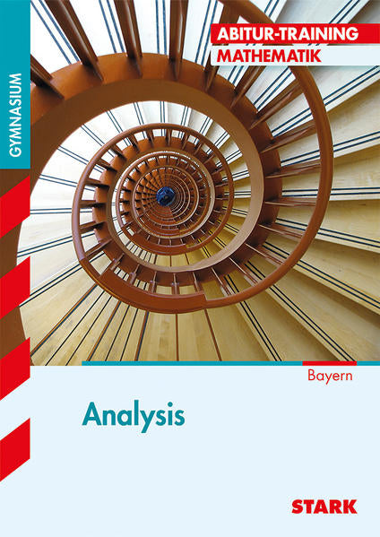 STARK Abitur-Training - Mathematik Analysis Bayern - Horst Lautenschlager