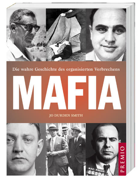 Mafia - Die wahre Geschichte des organisierten Verbrechens - Jo D Smith