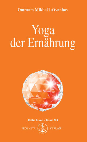 Yoga der Ernährung - Omraam Mikhael Aivanhov