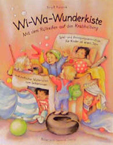 Wi-Wa-Wunderkiste - Mit dem Rollreifen auf den Krabbelberg. Spiel- und Bewegungsanimation für Kinder von 1-3 Jahren - Birgit Kasprik, Susanne Szesny