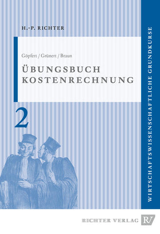 Übungsbuch zur Kostenrechnung - Ingrid Prof.Dr. Göpfert, Marc Dr. Grünert, David Dr. Braun