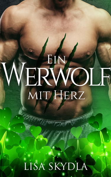 Ein Werwolf mit Herz - Lisa Skydla